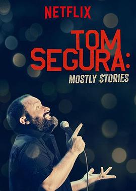 Tom Segura: Mostly Stories